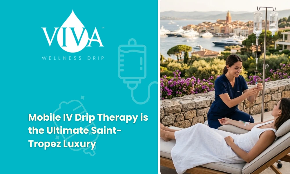 Mobile IV Drip Therapy is the Ultimate Saint-Tropez Luxury