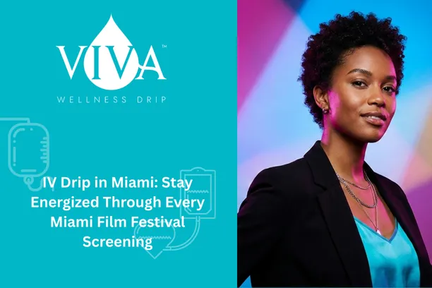 IV Drip in Miami: Stay Energized Through Every Miami Film Festival Screening
