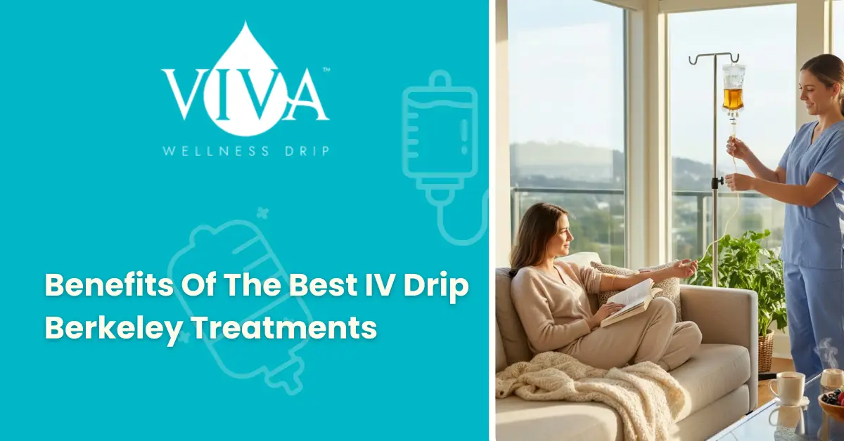 Benefits Of The Best IV Drip Berkeley Treatments