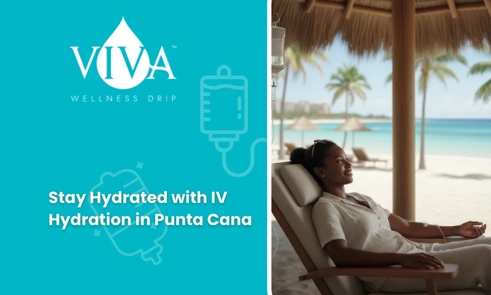Stay Hydrated with IV Hydration in Punta Cana