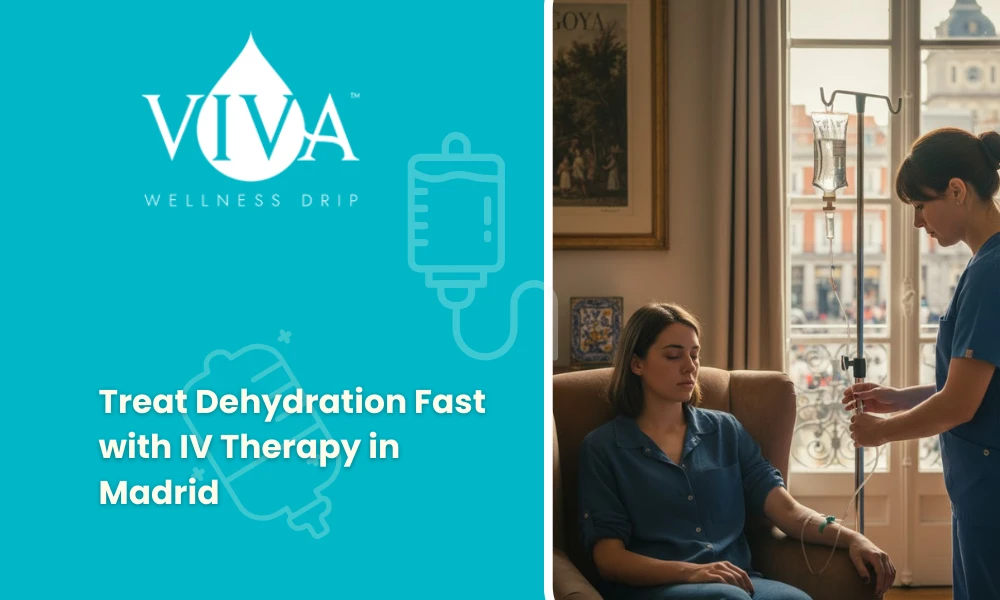 Treat Dehydration Fast with IV Therapy in Madrid