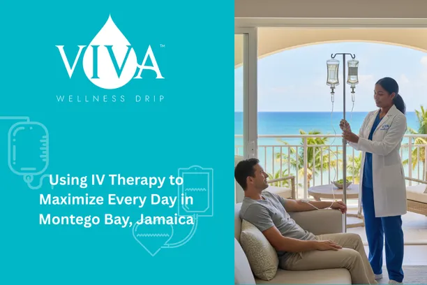 How All-Inclusive Guests & Locals Are Using IV Therapy to Maximize Every Day in Montego Bay, Jamaica