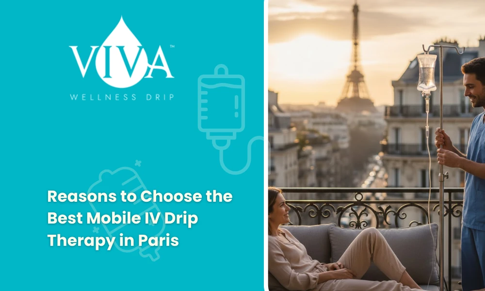 Reasons to Choose the Best Mobile IV Drip Therapy in Paris, France