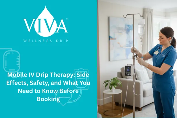 Mobile IV Drip Therapy: Side Effects, Safety, and What You Need to Know Before Booking