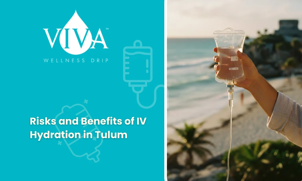 Risks and Benefits of IV Hydration in Tulum