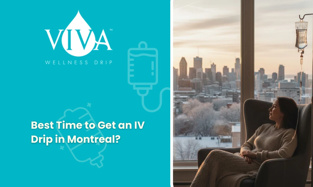 Best Time to Get an IV Drip in Montreal