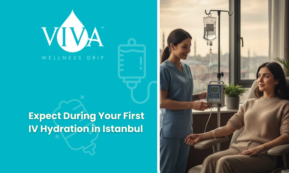 Expect During Your First IV Hydration in Istanbul