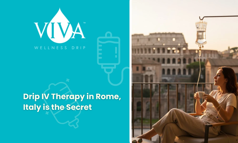 Drip IV Therapy in Rome, Italy is the Secret