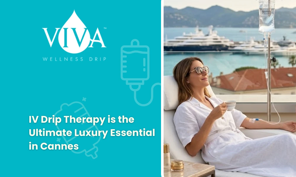 IV Drip Therapy is the Ultimate Luxury Essential in Cannes