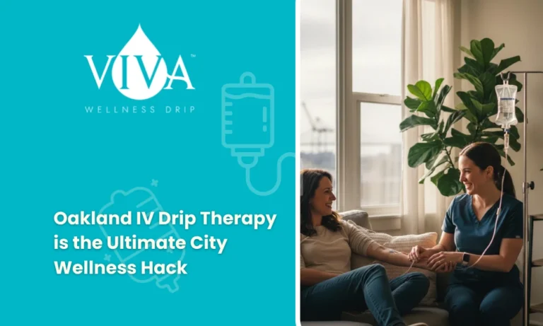 Why Oakland IV Drip Therapy is the Ultimate City Wellness Hack