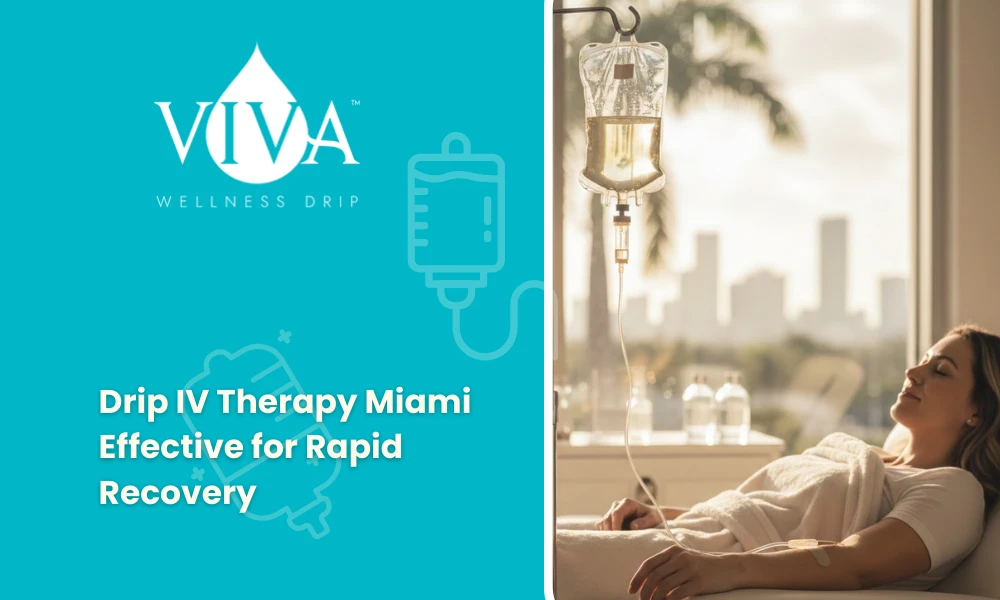 Drip IV Therapy Miami Effective for Rapid Recovery