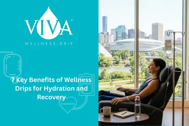7 Key Benefits of Wellness Drips for Hydration and Recovery