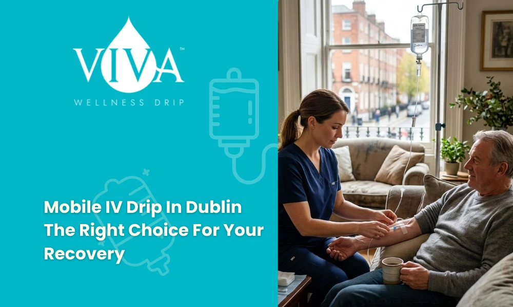 Mobile IV Drip In Dublin The Right Choice For Your Recovery