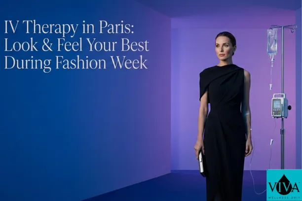 IV Therapy in Paris: Look & Feel Your Best During Fashion Week