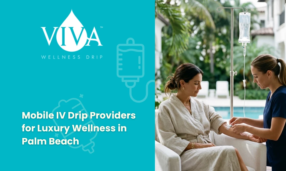 Mobile IV Drip Providers for Luxury Wellness in Palm Beach