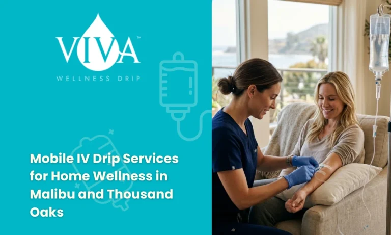 Mobile IV Drip Services for Home Wellness in Malibu and Thousand Oaks
