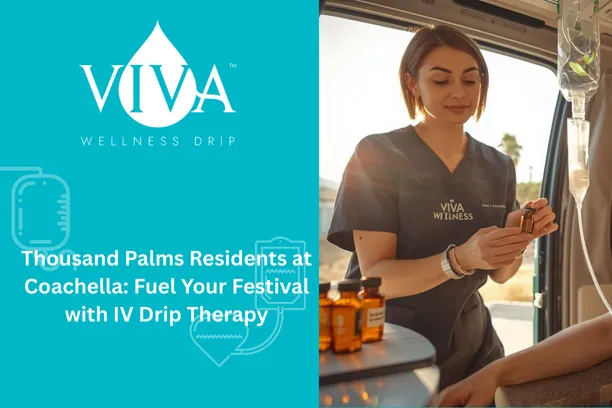 Thousand Palms Residents at Coachella: Fuel Your Festival with IV Drip Therapy