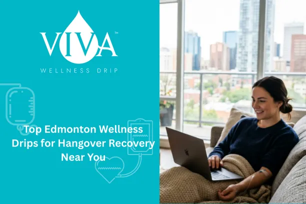 Top Edmonton Wellness Drips for Hangover Recovery Near You