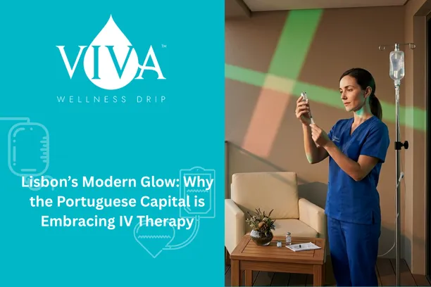 Lisbon’s Modern Glow: Why the Portuguese Capital is Embracing IV Therapy