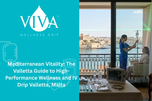 Mediterranean Vitality: The Valletta Guide to High-Performance Wellness and IV Drip Valletta, Malta