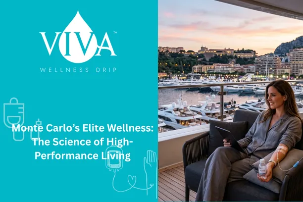 Monte Carlo’s Elite Wellness: The Science of High-Performance Living | IV Drip Monte Carlo, Monaco