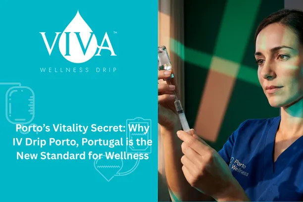 Porto’s Vitality Secret: Why IV Drip Porto, Portugal is the New Standard for Wellness