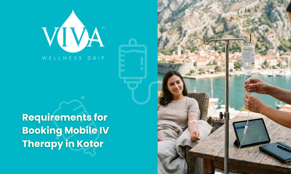 Requirements for Booking Mobile IV Therapy in Kotor