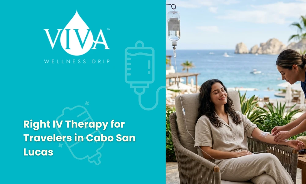 Right IV Therapy for Travelers in Cabo San Lucas
