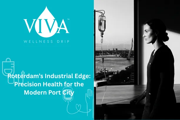 Rotterdam’s Industrial Edge: Precision Health for the Modern Port City | IV Drip Rotterdam, Netherlands