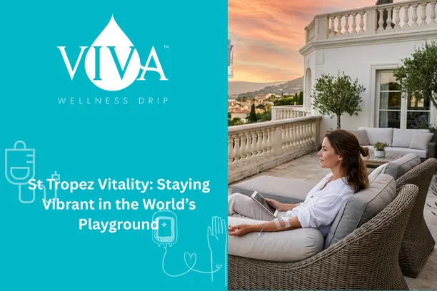 St Tropez Vitality: Staying Vibrant in the World’s Playground | IV Drip St Tropez, France