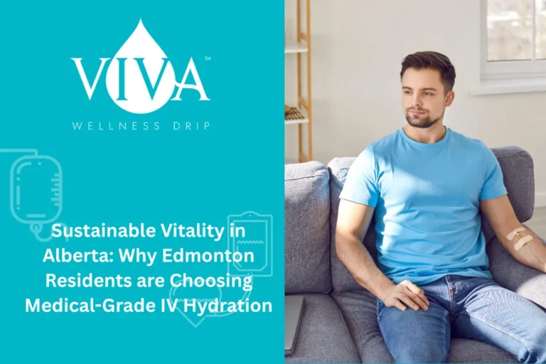 Sustainable Vitality in Alberta: Why Edmonton Residents are Choosing Medical-Grade IV Hydration