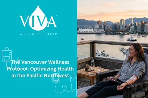 The Vancouver Wellness Protocol: Optimizing Health in the Pacific Northwest