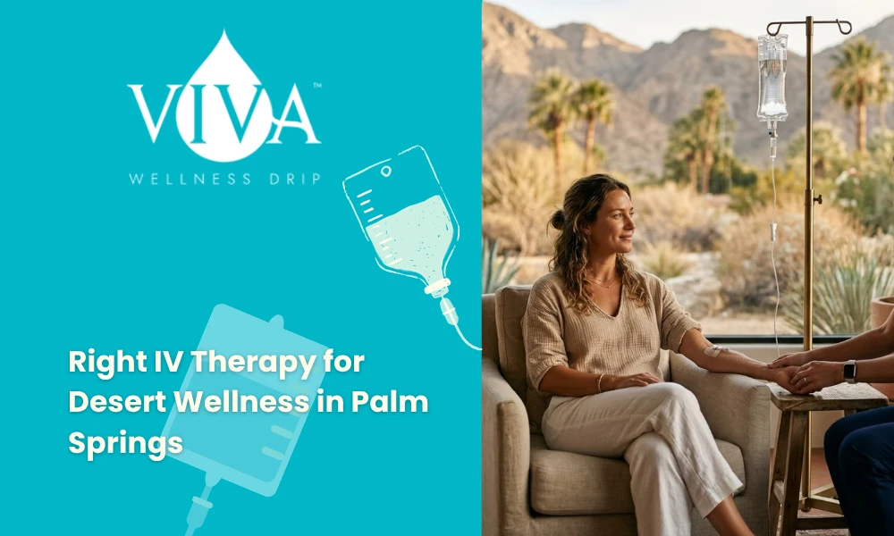 Right IV Therapy for Desert Wellness in Palm Springs