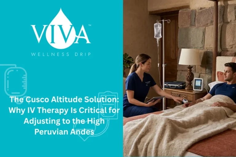 The Cusco Altitude Solution: Why IV Therapy Is Critical for Adjusting to the High Peruvian Andes