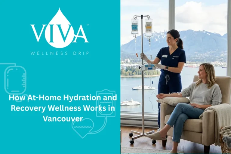 How At-Home Hydration and Recovery Wellness Works in Vancouver