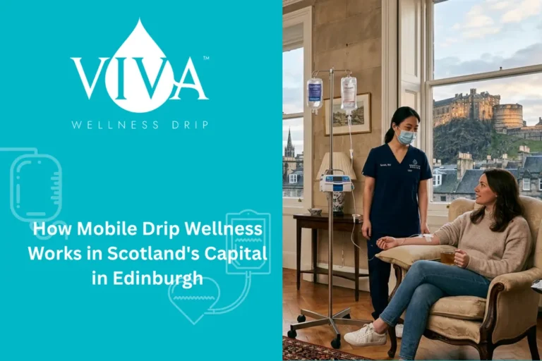 How Mobile Drip Wellness Works in Scotland's Capital in Edinburgh
