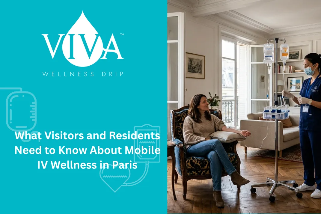What Visitors and Residents Need to Know About Mobile IV Wellness in Paris