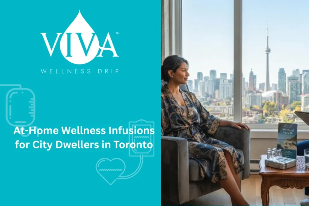 At-Home Wellness Infusions for City Dwellers in Toronto