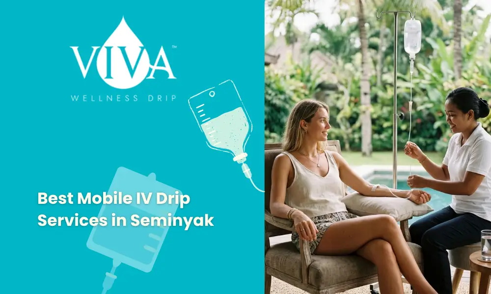The 5 Best Mobile IV Drip Services in Seminyak for Ultimate Vacation Wellness