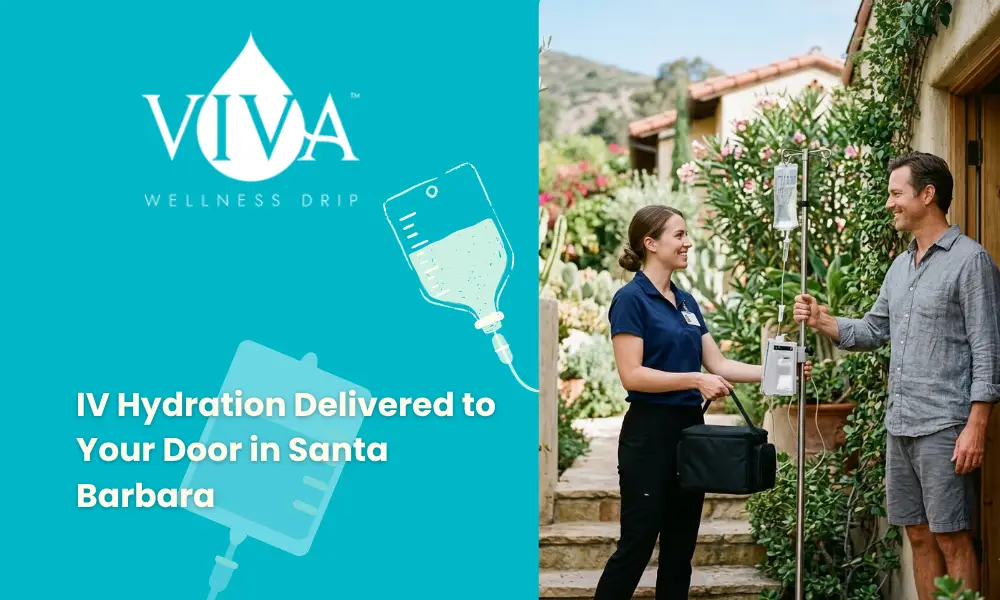 How to Get Fast IV Hydration Delivered to Your Door in Santa Barbara