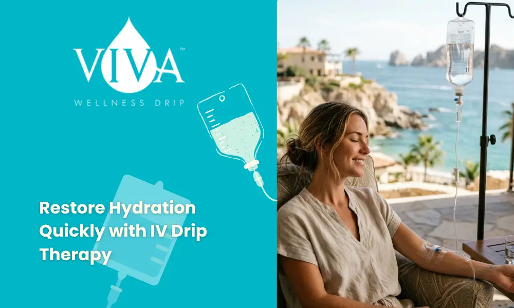 How to Restore Hydration Quickly with IV Drip Therapy in Cabo San Lucas