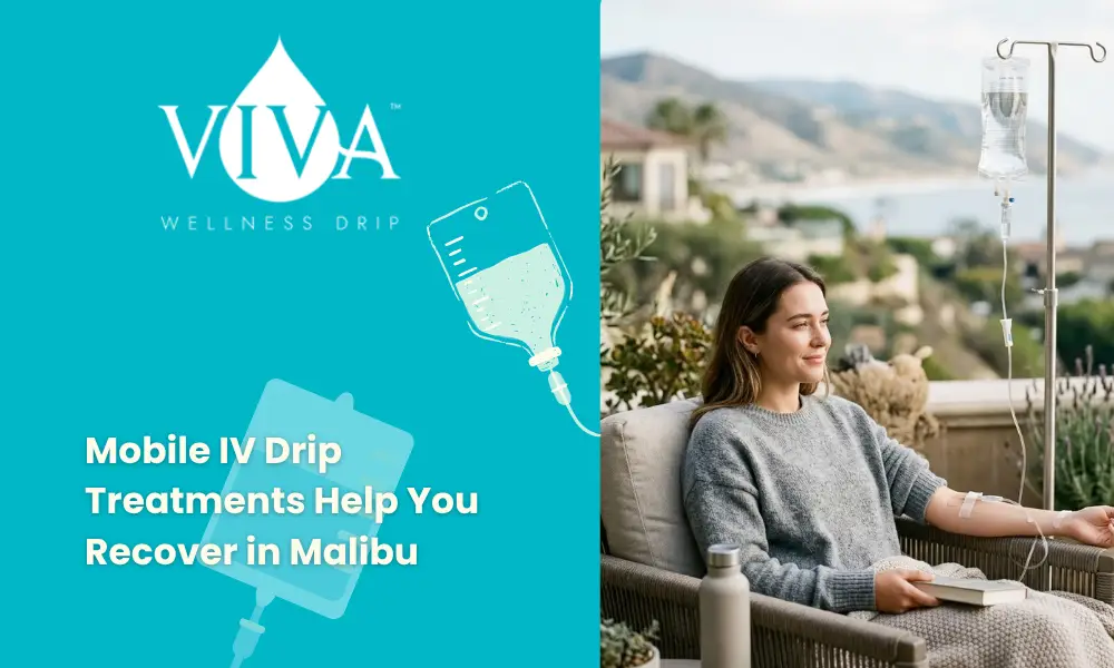 Mobile IV Drip Treatments Help You Recover in Malibu