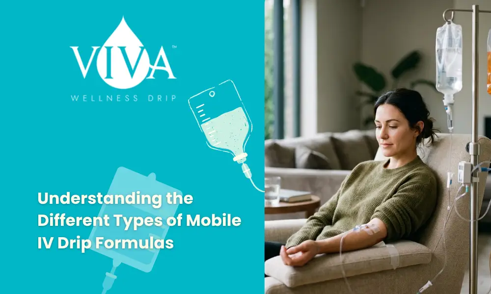 Understanding the Different Types of Mobile IV Drip Formulas for Various Health Goals