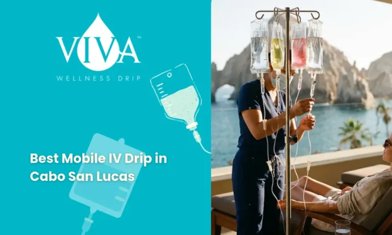 Best Mobile IV Drip in Cabo San Lucas: 7 Options for Hydration and Recovery
