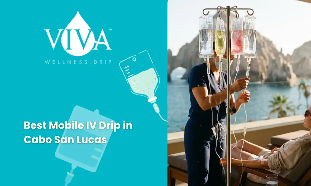 Best Mobile IV Drip in Cabo San Lucas_ 7 Options for Hydration and Recovery