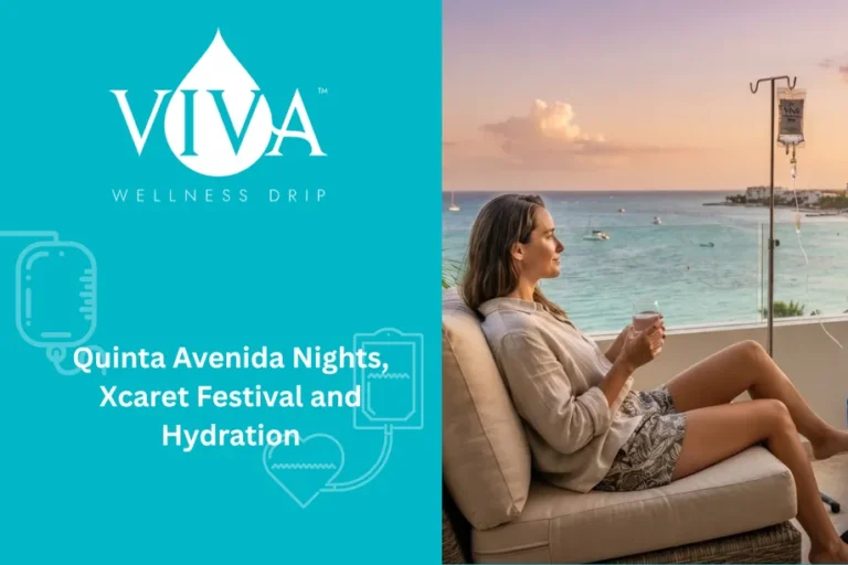 Quinta Avenida Nights, Xcaret Festival and Hydration