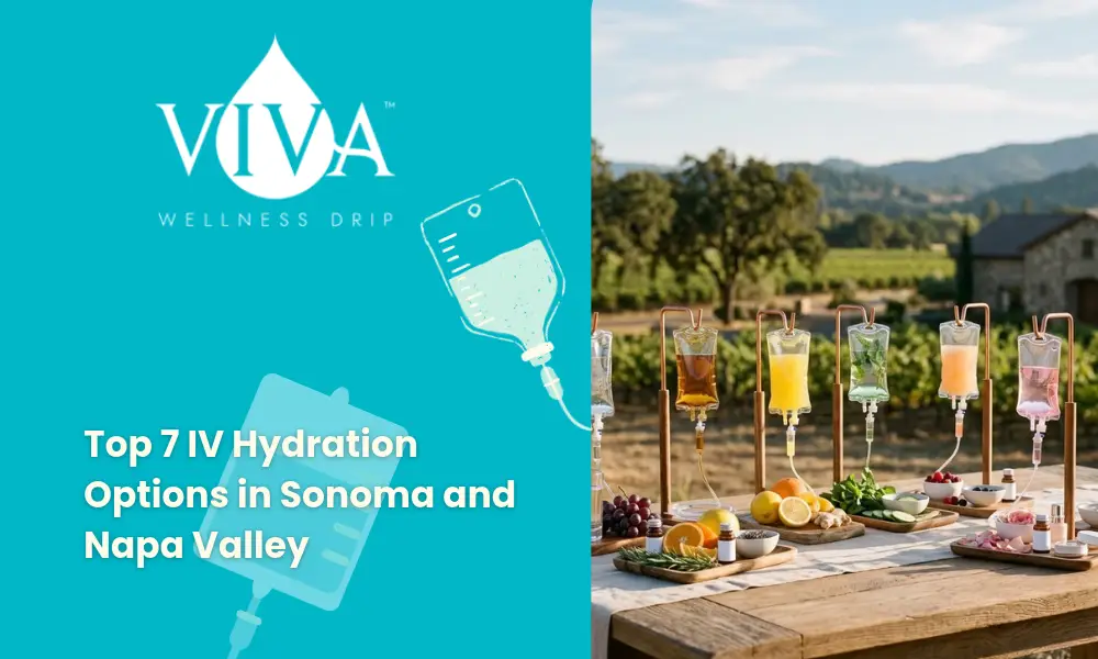Top 7 IV Hydration Options in Sonoma and Napa Valley for Wine Country Travelers