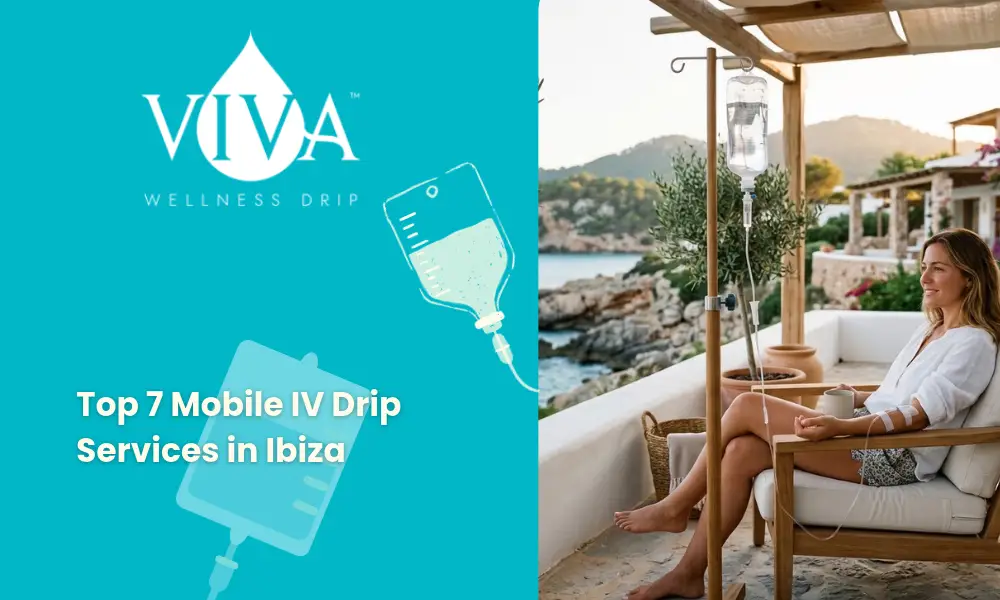 Top 7 Mobile IV Drip Services in Ibiza for Recovery and Wellness