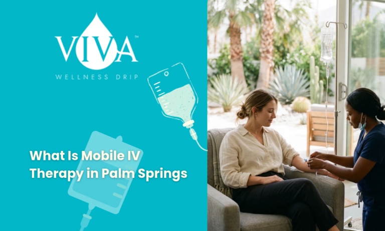 What Is Mobile IV Therapy in Palm Springs and Who Should Consider It_